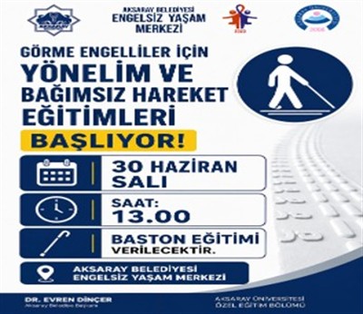Aksaray’da Görme Engelli Bireylere Bağımsız Hareket ve Beyaz Baston Eğitimi Verildi